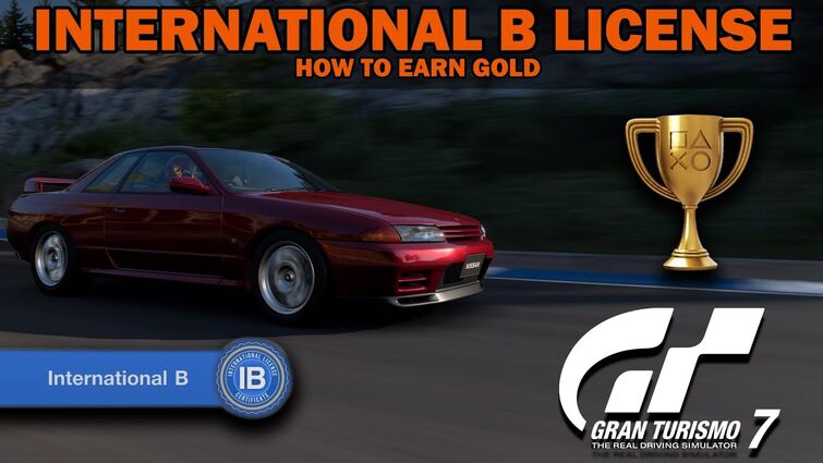Gran Turismo 7 - How To Earn GOLD International B License [Prize Cars]