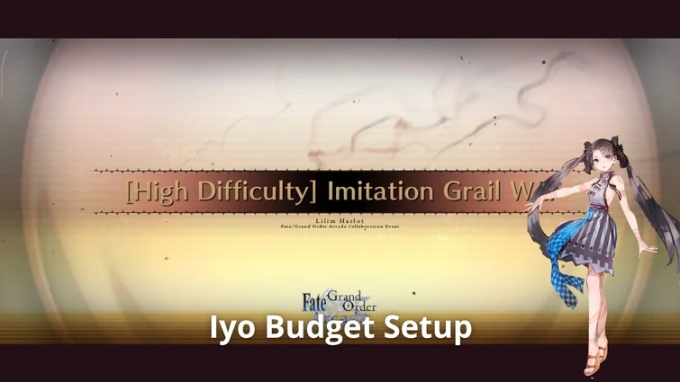 [FGO NA] Lilim Harlot FGO Arcade Collab Event CQ — Iyo Budget Setup
