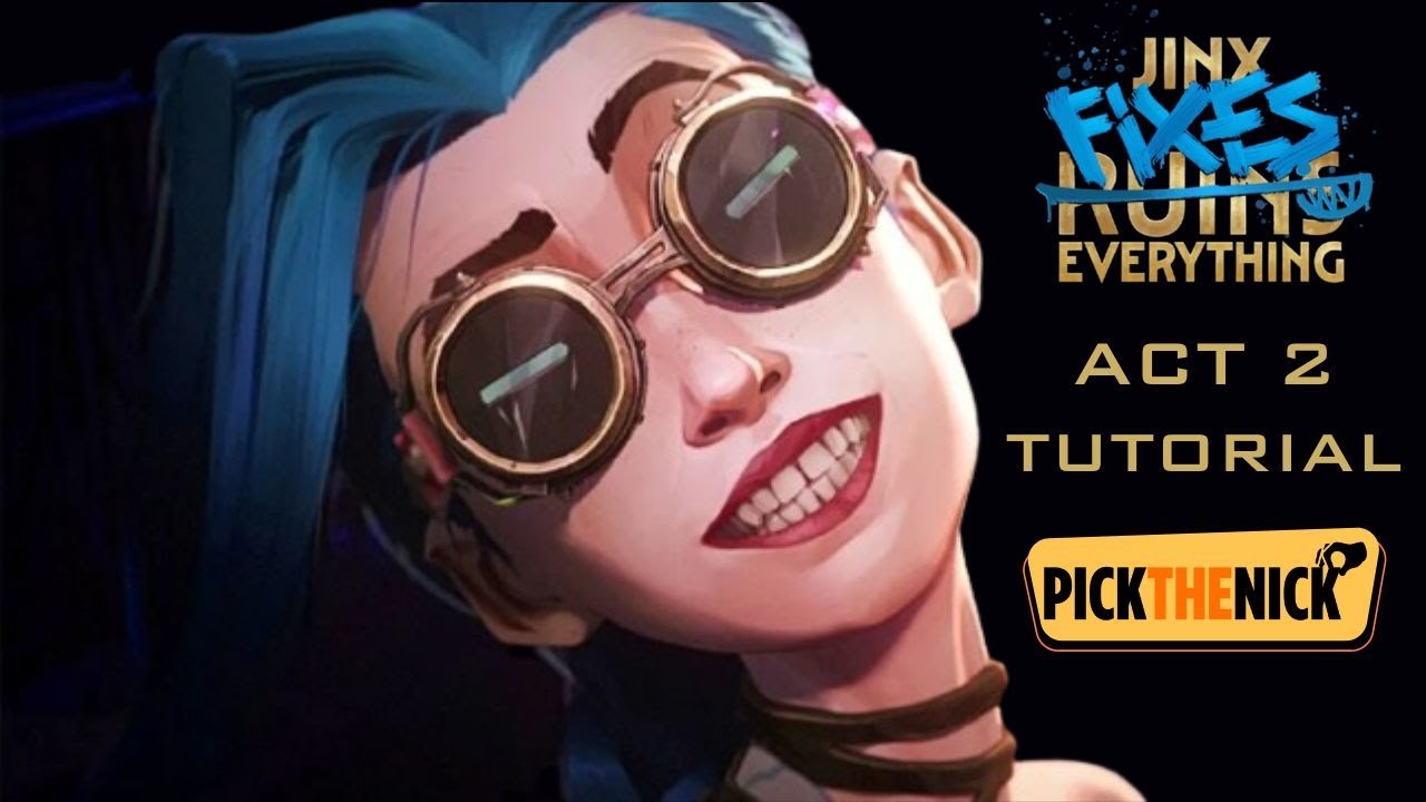 Jinx Fixes Everything Act 2 Guide Fandom