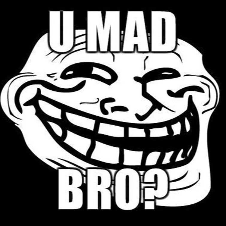 Музыка u mad. Are u Mad?. You Mad bro. Troll s. U Mad bbno$.