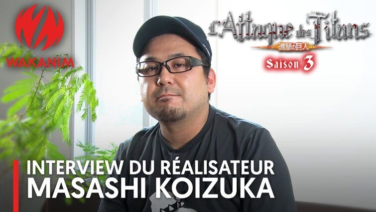 L'Attaque des Titans Saison 3 | Interview du réalisateur Masashi Koizuka [VOSTFR]