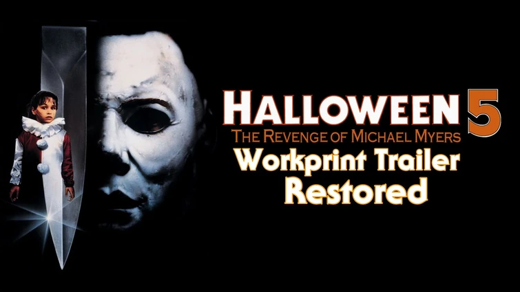 Halloween 5: The Revenge of Michael Myers - Workprint Trailer Restored