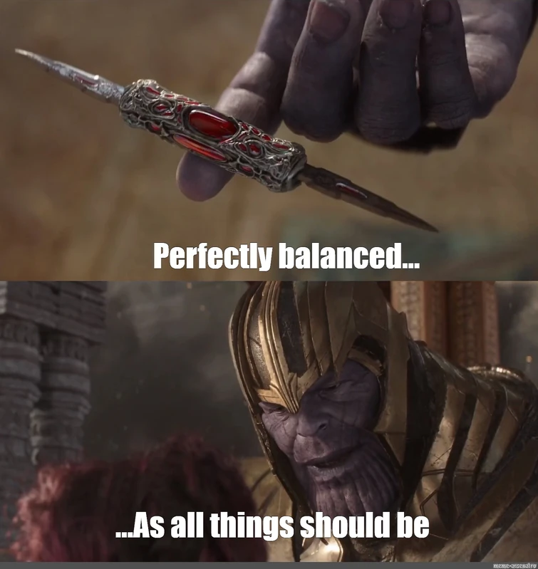 Perfectly balanced, as all things should be | Fandom