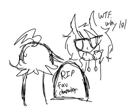 How it feels like to kill off one of ur fav characters in ur au: | Fandom