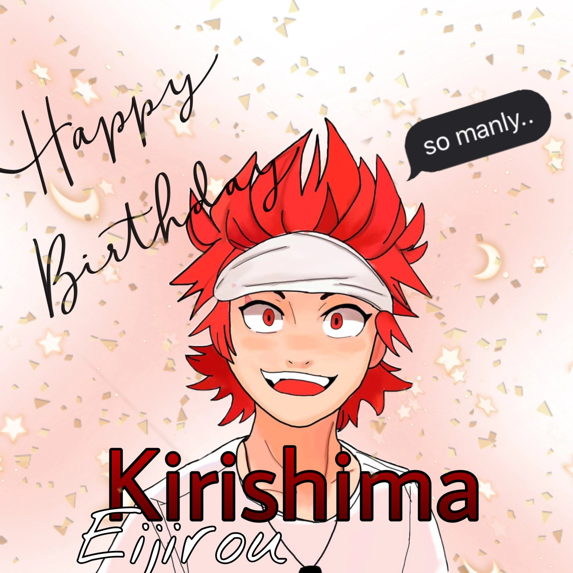 HAPPY BIRTHDAY KIRISHIMA!! HAVE THE MOST MANLINESS DAY EVER! 🥳🥳🥳 | Fandom
