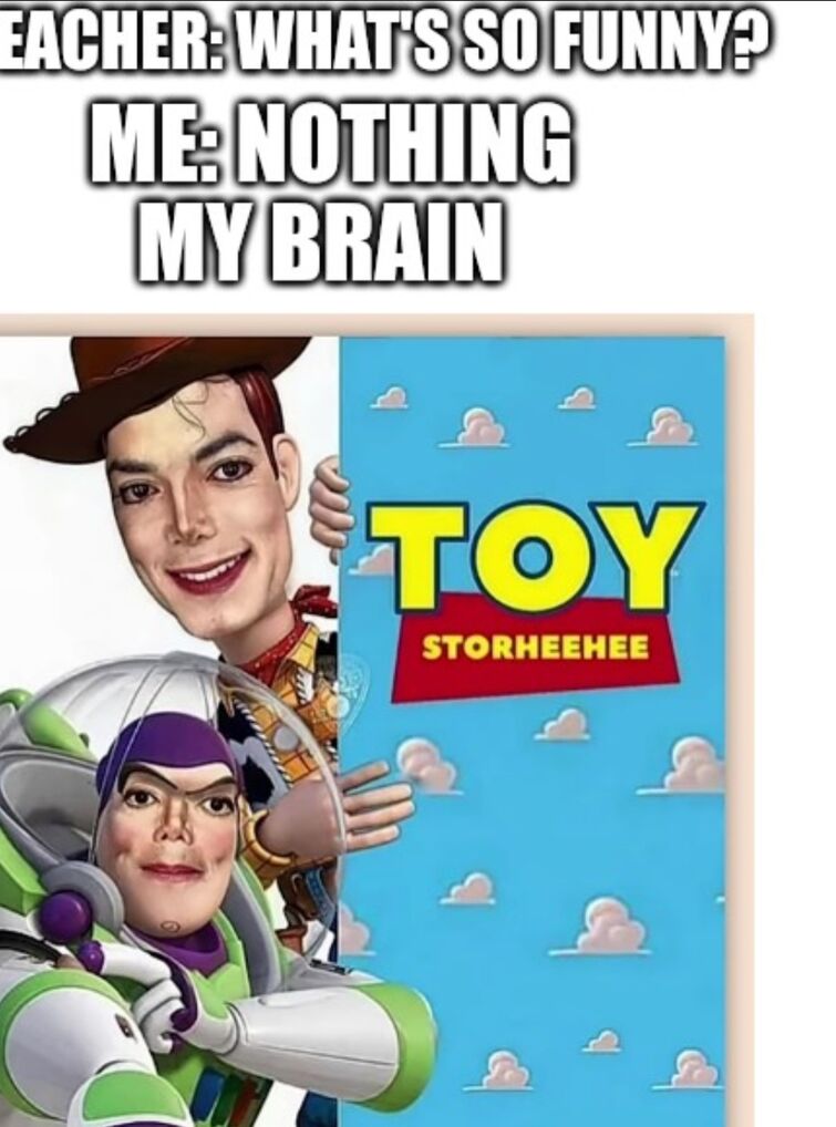 when miceal jacksonsays heheh heheheha - Buzz and Woody (Toy Story) Meme