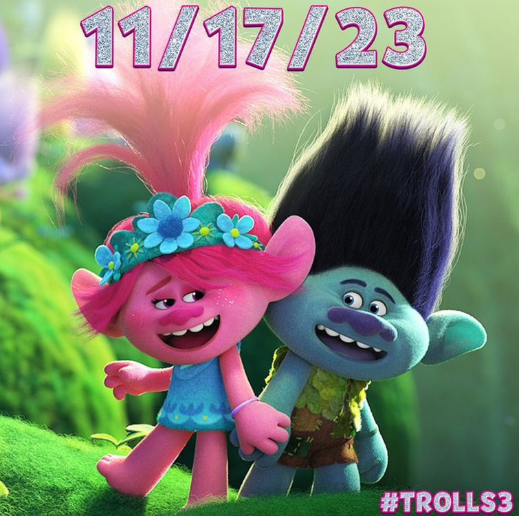 Are you super excited for Trolls 3 to come, I am