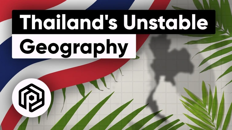 Why Thailand's Geography Breeds Instability