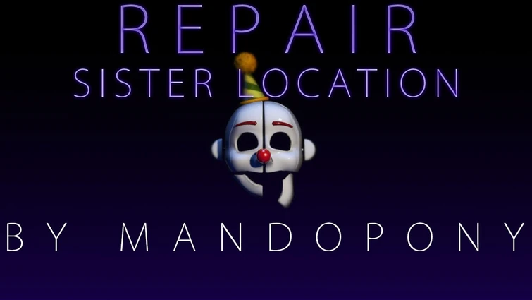 Repair ► Sister Location song by MandoPony