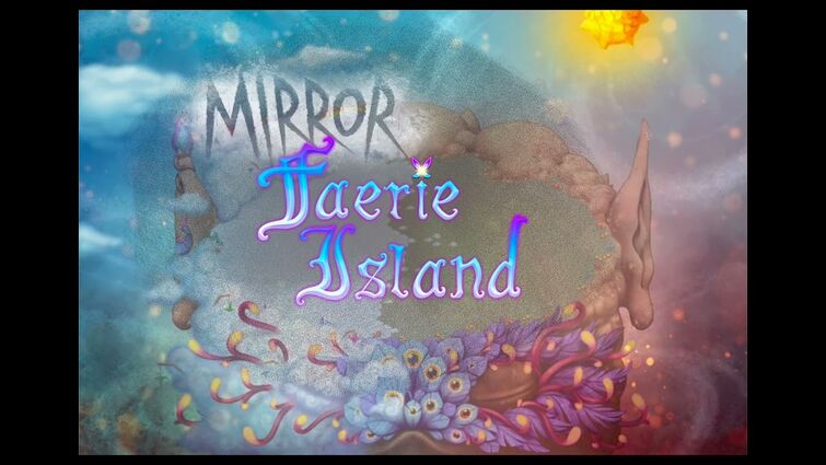 Mirror Faerie Island - Tene’s Tweaks