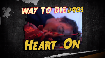 Heart On | 1000 Ways To Die Wiki | Fandom