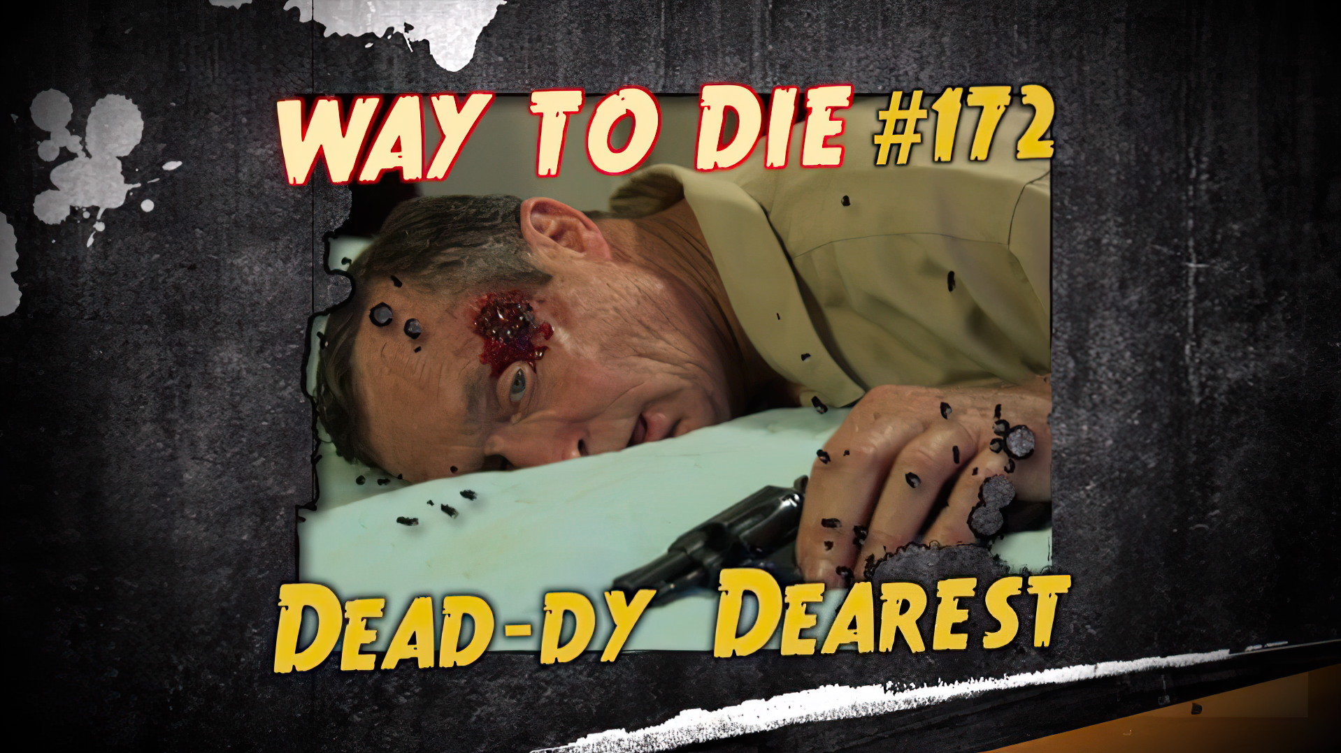 1000 Ways To Die Dead-dy Dearest | 1000 Ways To Die Wiki | Fandom