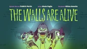 The Walls are Alive