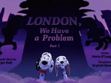 London, We Have a Problem