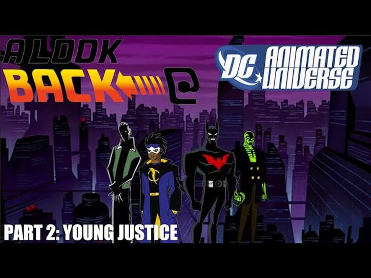 A Look Back @ The DC Animated Universe Part 2: Young Justice