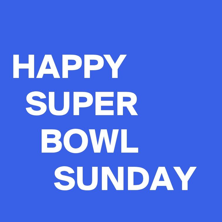 happy super bowl sunday