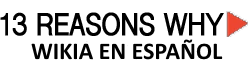 13 Reasons Why Español Wiki