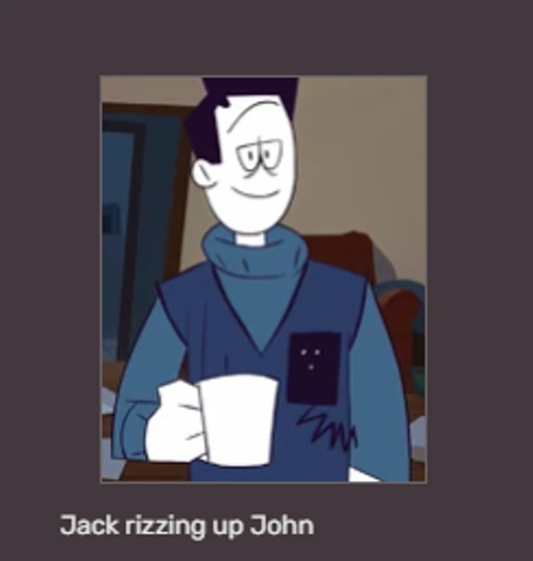 Jack Rizzing Up John | Fandom