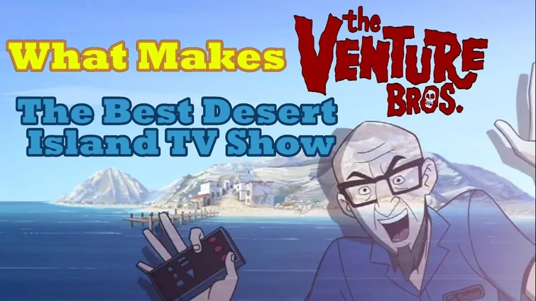 What Makes The Venture Bros The Best Desert Island TV Show