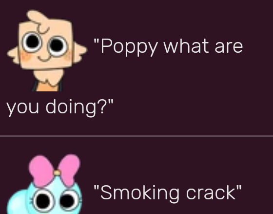 Poppy smoking crack Fandom