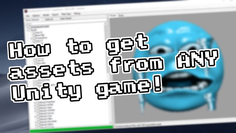 How to open Unity Assets from any game!