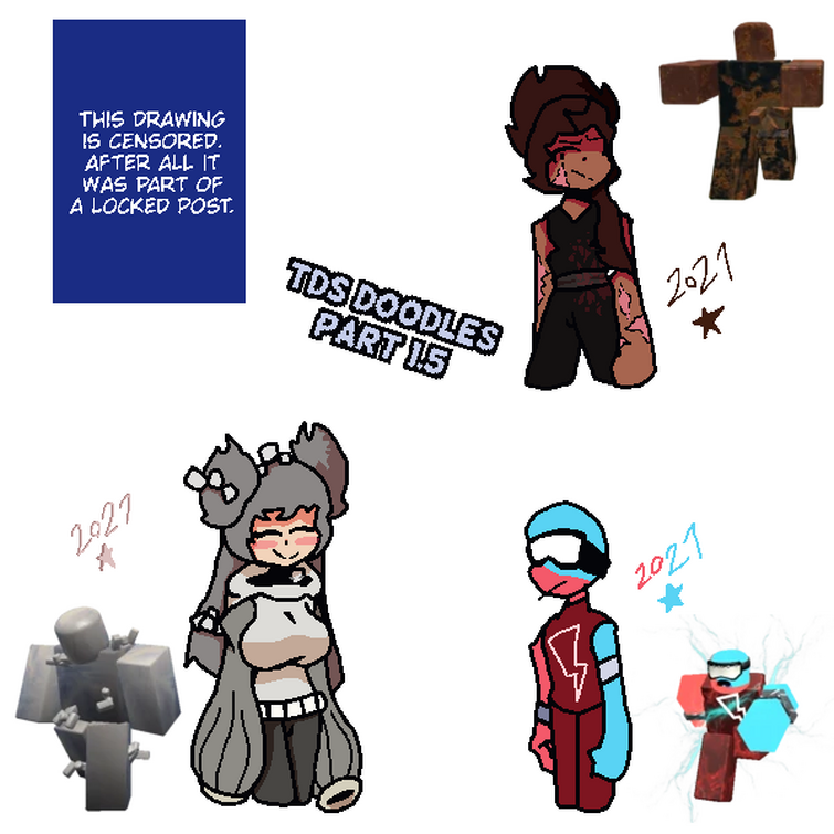 i made an alt account in the tds wiki and posted art i made in another  artstyle. here's the art i made (from recent to oldest) : r/TDS_Roblox