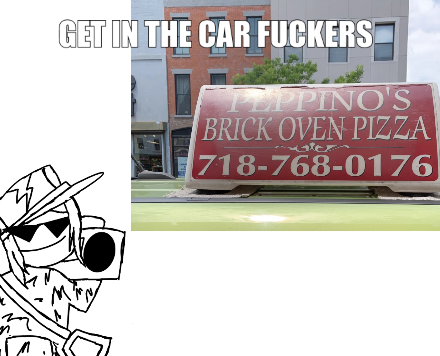 get in the car fuckers we're going Fandom