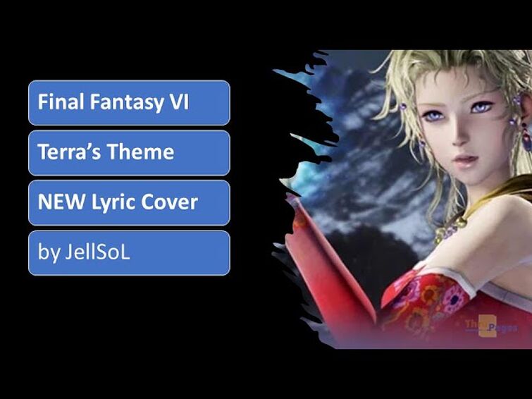 Final Fantasy VI Terra's Theme New ORIGINAL Lyric Cover by JellSoL