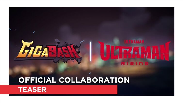 GigaBash | Ultraman: Rising - Official Collaboration