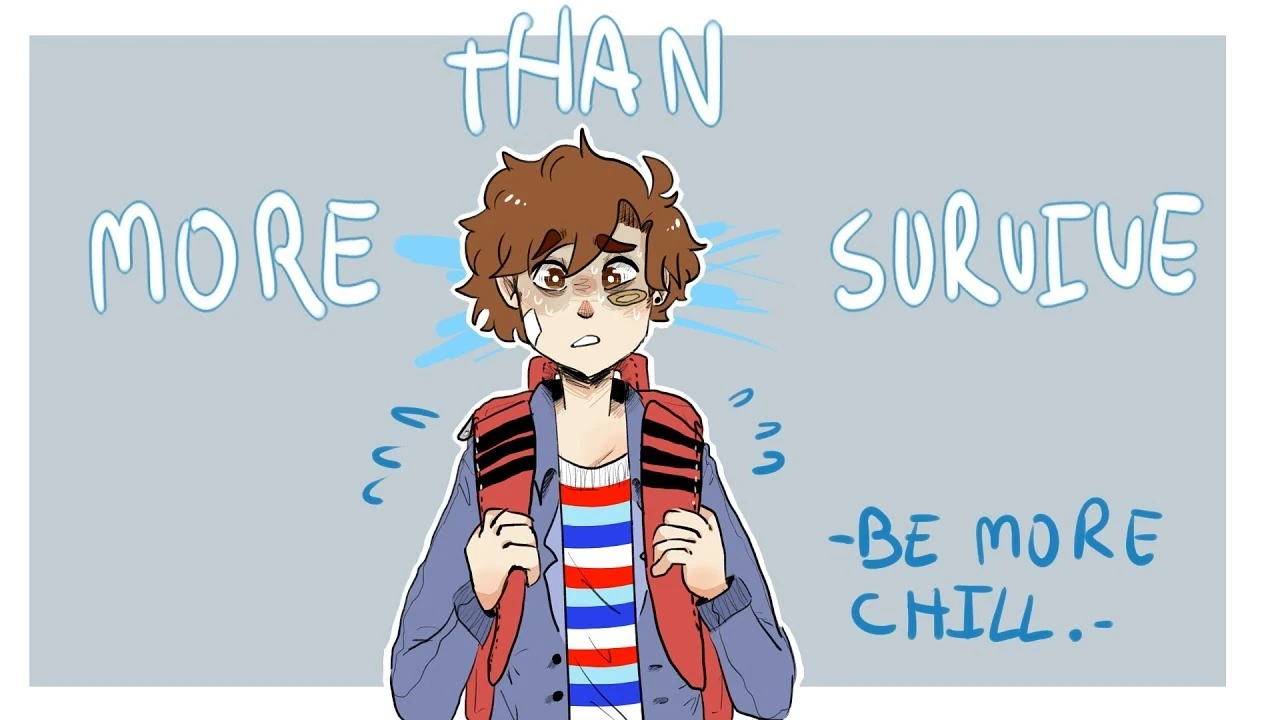 More than survive. More than survive. More than survive. Be more chill обложка. Upgrade be more chill.