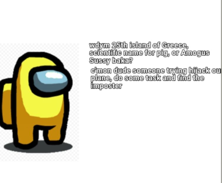 Guys Help Yellow Find The Imposter And Don T Do Stupid Thing Like Amogus Fandom