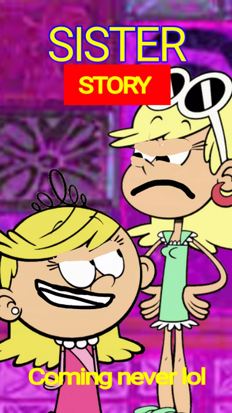 Sister Story (not coming out ever) Fandom