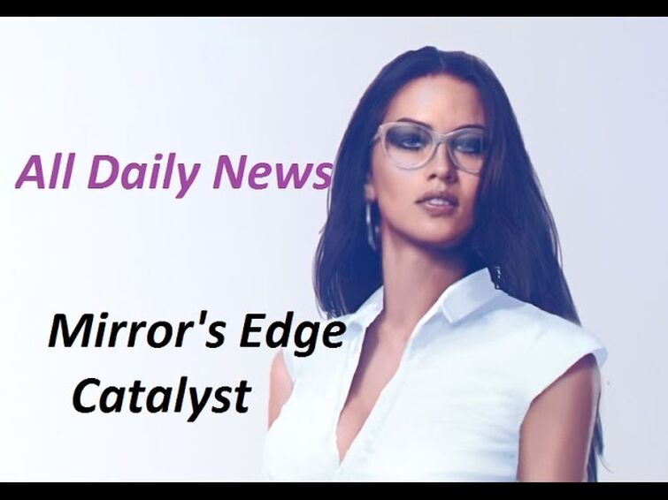 All News Programs. Mirror's Edge Catalyst