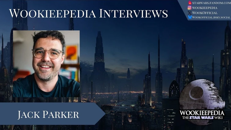Wookieepedia Interviews - Jack Parker