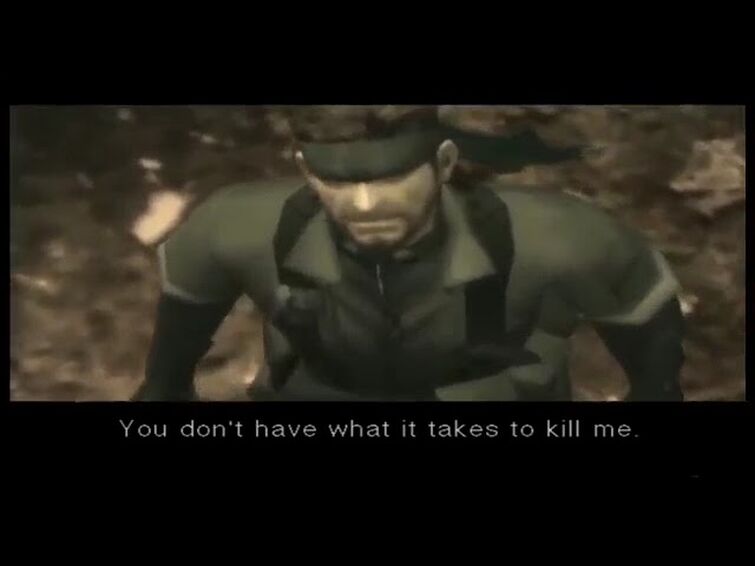 you don't have what it takes to kill me