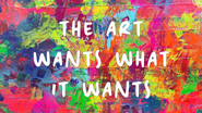 The Art Wants What it Wants