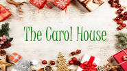 The Carol House