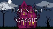 Haunted Cassie