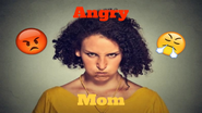 Angry Mom