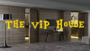 The VIP House