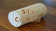 Silly Cylinder