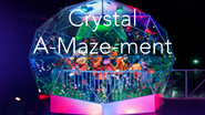 Crystal A-Maze-ment