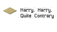 Harry, Harry, Quite Contrary