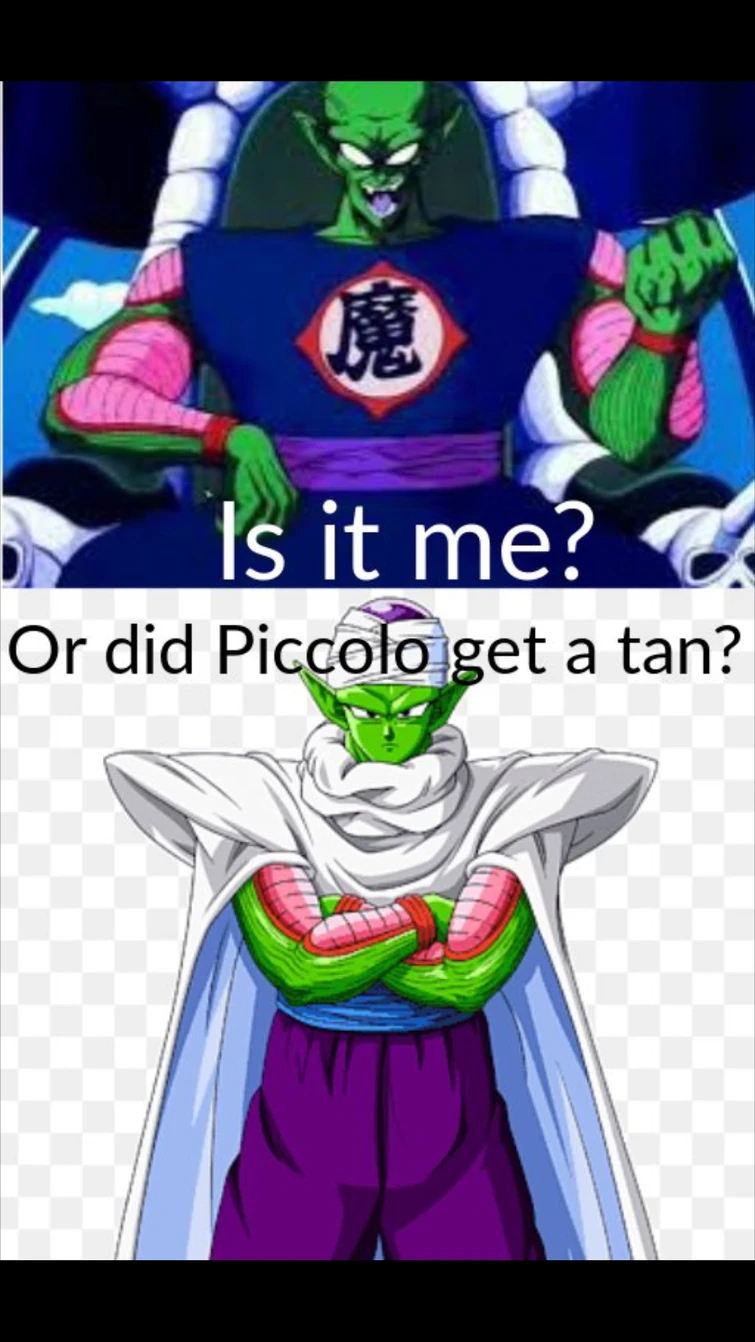 I say Piccolo got a new tan. Fandom