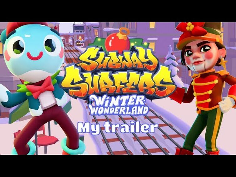 Subway Surfers World Tour - Winter Wonderland (My trailer) (request by @IanRossy)