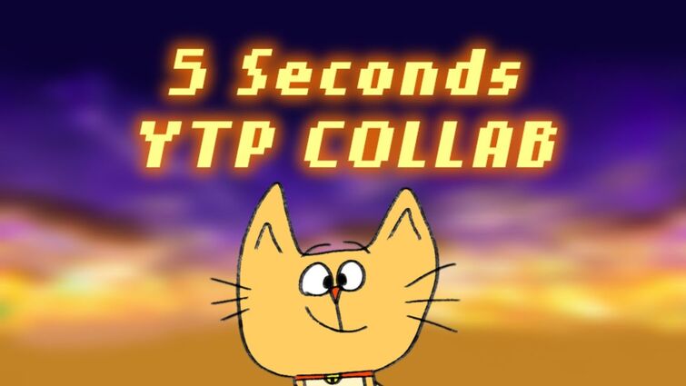 THE FIVE SECONDS (YTP COLLAB)