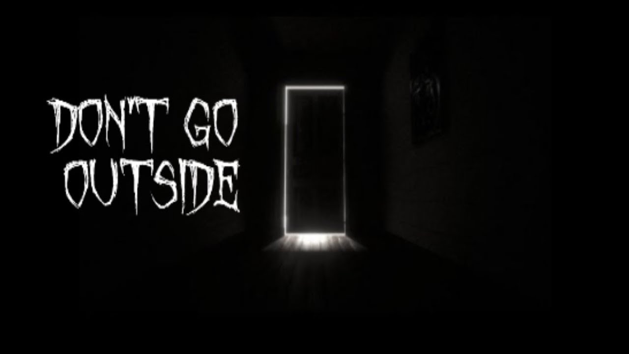 Don't Go Outside (daily horror 479) Fandom