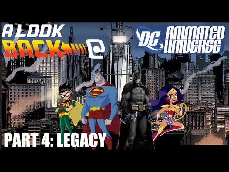 A Look Back @ The DC Animated Universe Part 4: Legacy