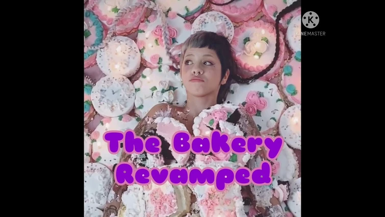Melanie Martinez - The Bakery (Revamped)