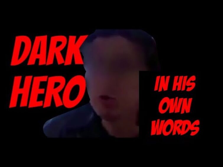 DarkHero: In His Own Words